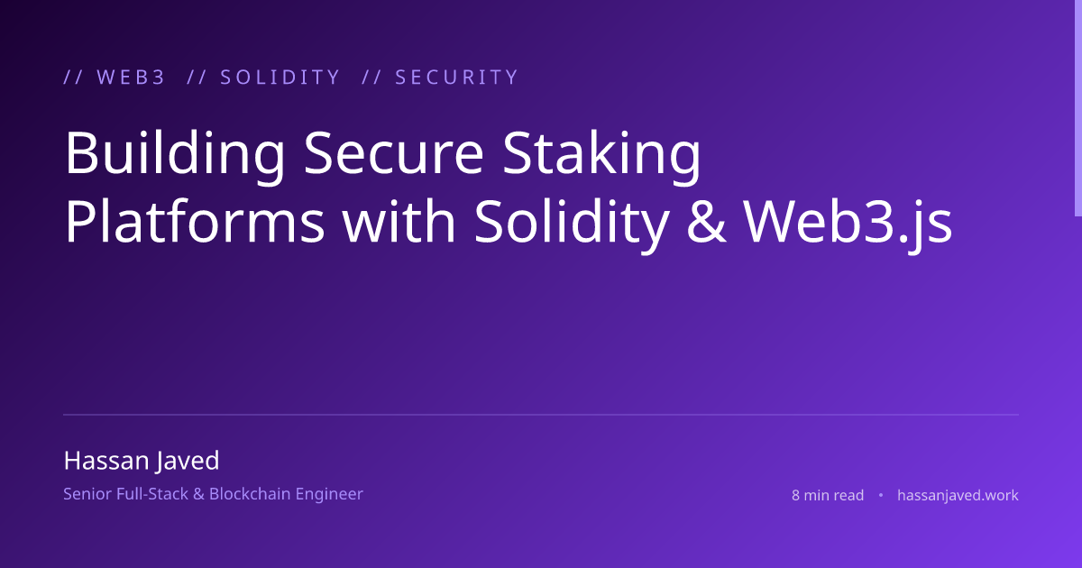Building Secure Staking Platforms with Solidity & Web3.js