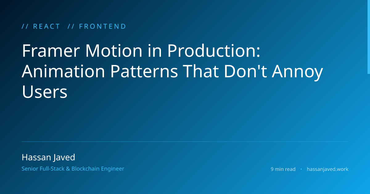 Framer Motion in Production: Animation Patterns That Don't Annoy Users