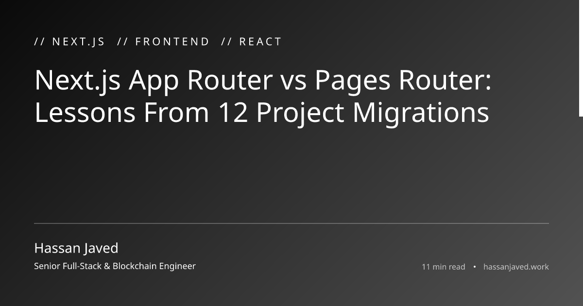 Next.js App Router vs Pages Router: Lessons From 12 Project Migrations